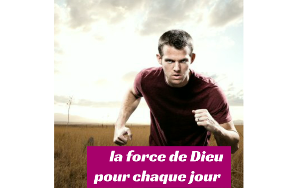 La force de Dieu pour chaque jour