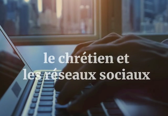 Le Chrétien et les réseaux sociaux
