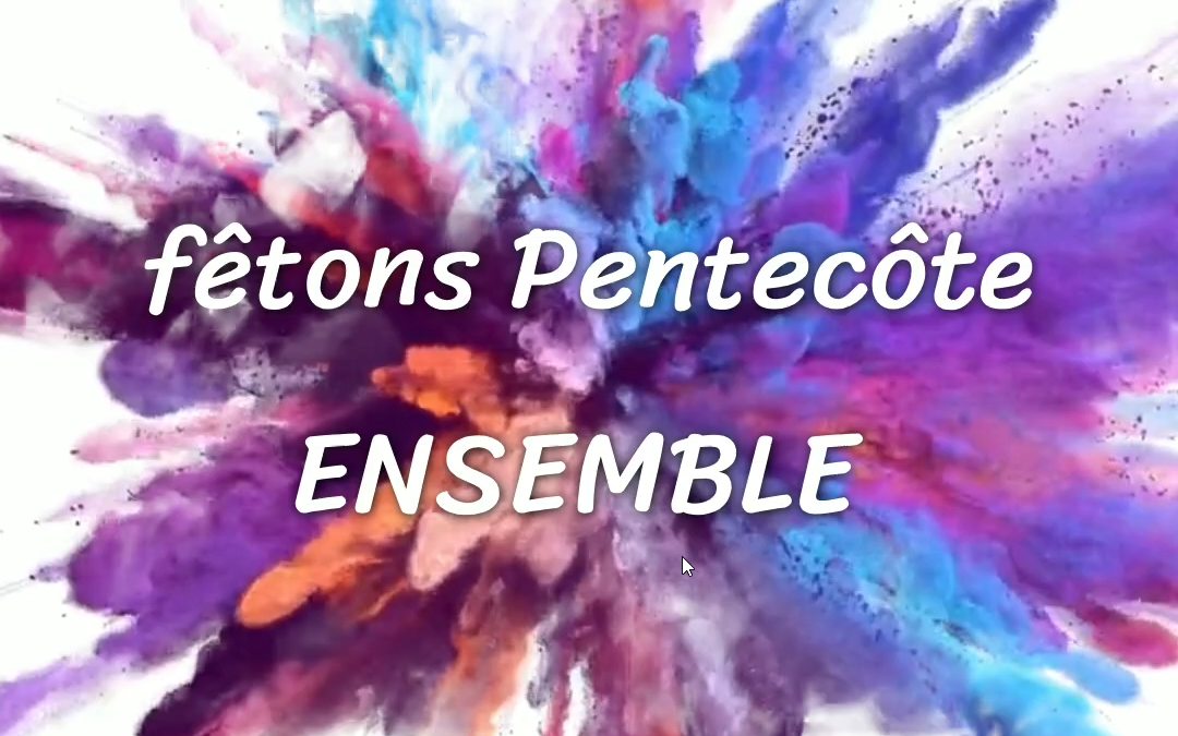 Fêtons ensemble Pentecôte