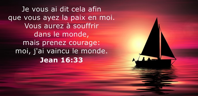 Prenez courage car j’ai vaincu le monde