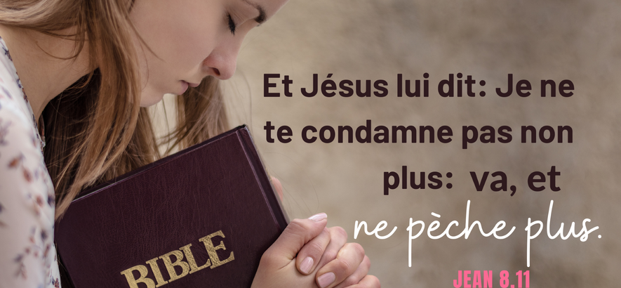 2021-10-28 01_17_38-Elle répondit _ Non, Seigneur. Et Jésus lui dit _ Je ne te condamne pas non plus