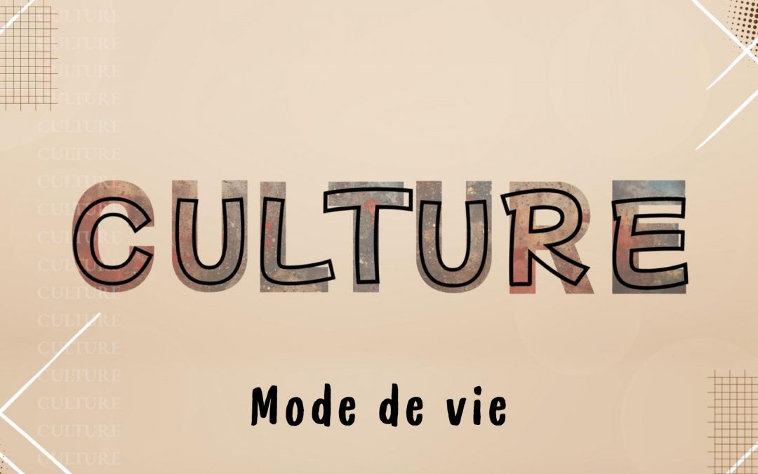 Culture – Mode de vie