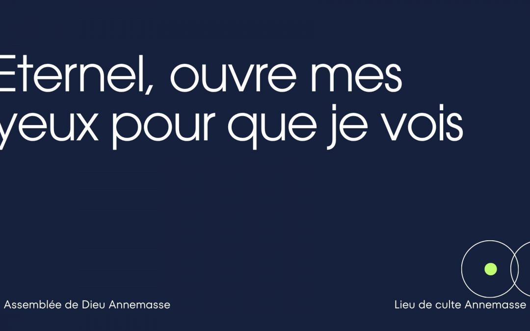 Eternel, ouvre mes yeux