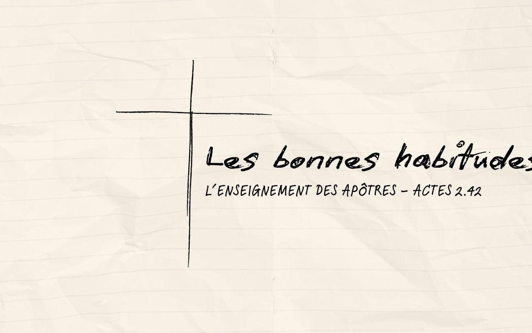 Les bonnes habitudes  actes 2,42